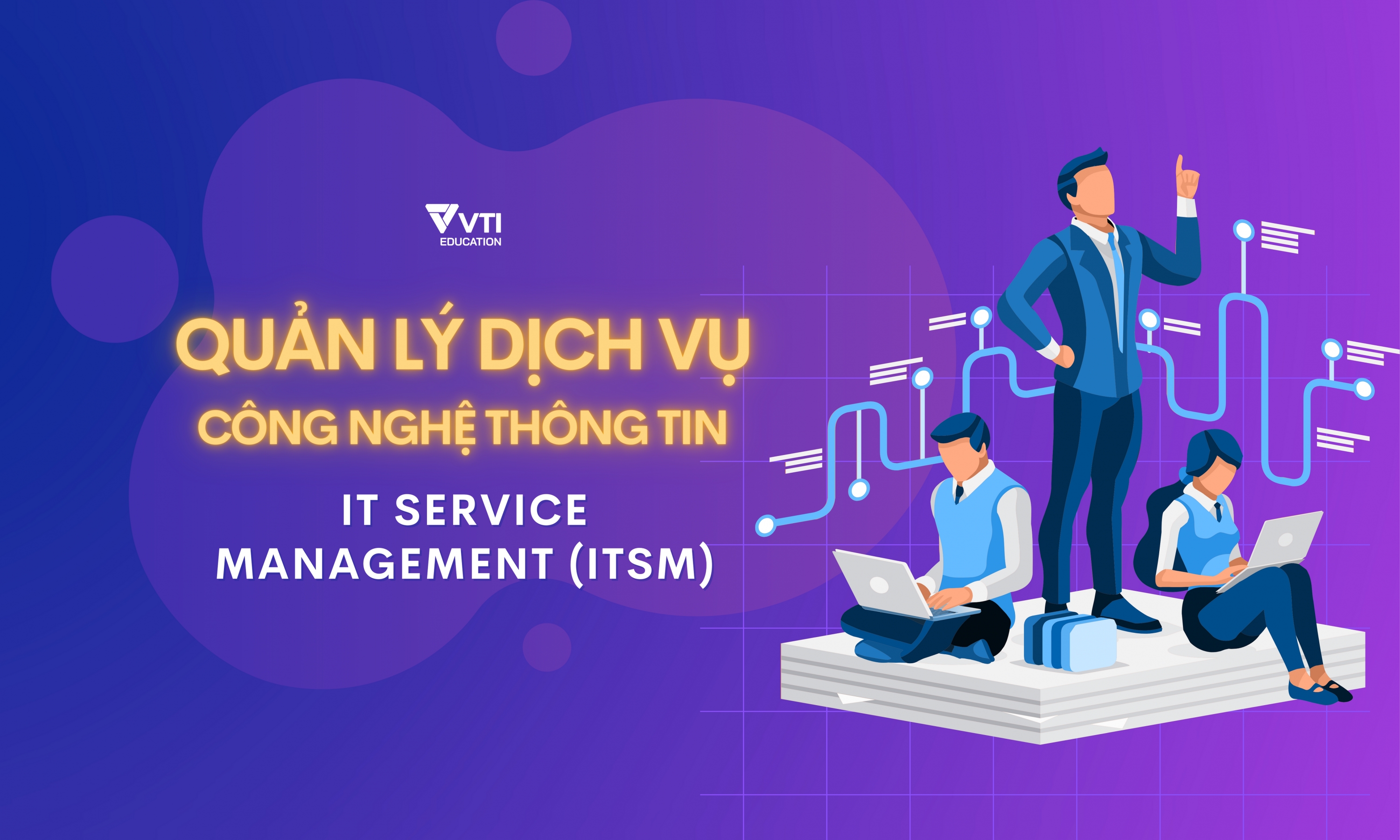 Quản lý dịch vụ CNTT - IT Service Management (ITSM)